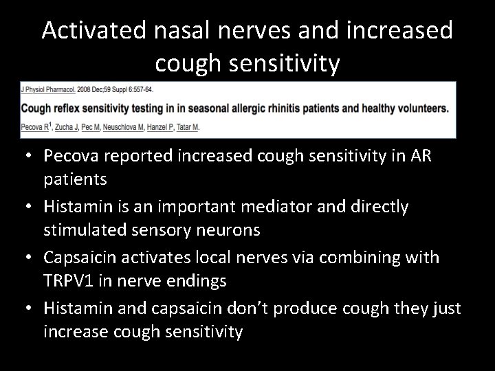 Activated nasal nerves and increased cough sensitivity • Pecova reported increased cough sensitivity in