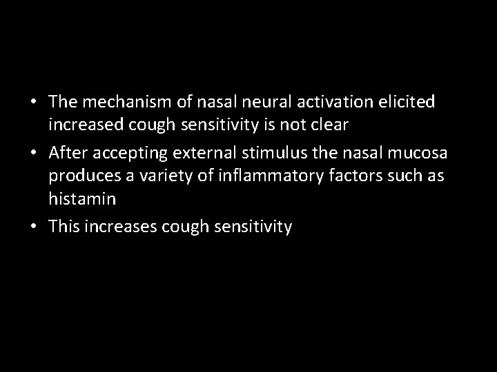  • The mechanism of nasal neural activation elicited increased cough sensitivity is not