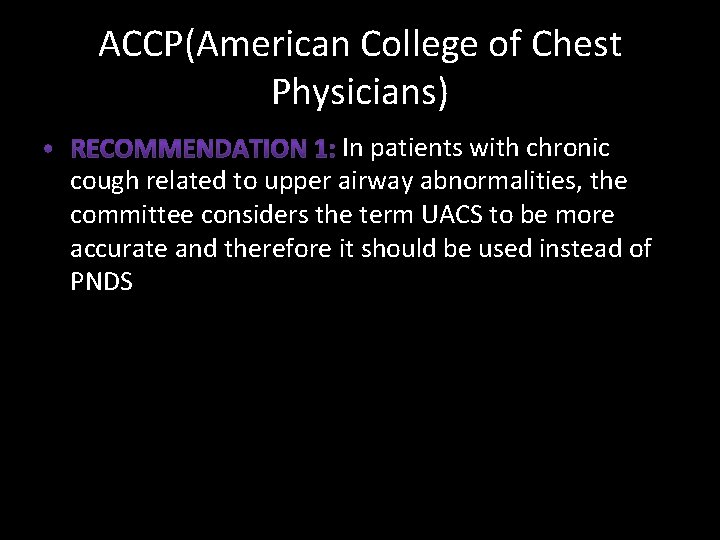 ACCP(American College of Chest Physicians) In patients with chronic cough related to upper airway