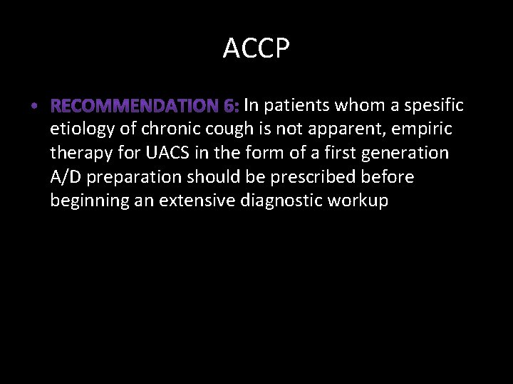 ACCP In patients whom a spesific etiology of chronic cough is not apparent, empiric