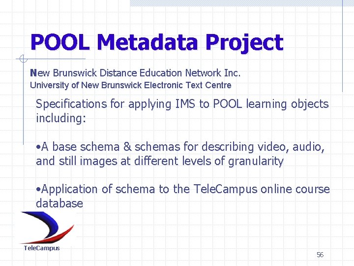 POOL Metadata Project New Brunswick Distance Education Network Inc. University of New Brunswick Electronic