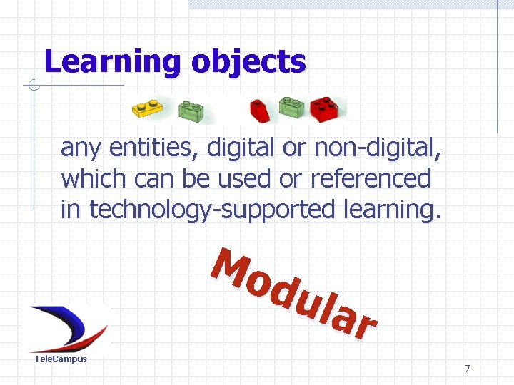 Learning objects any entities, digital or non-digital, which can be used or referenced in