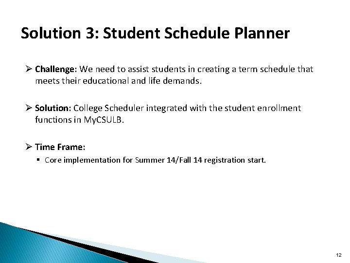 Solution 3: Student Schedule Planner Ø Challenge: We need to assist students in creating