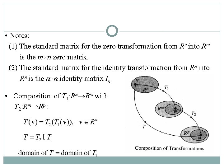 • Notes: (1) The standard matrix for the zero transformation from Rn into • Notes: (1) The standard matrix for the zero transformation from Rn into