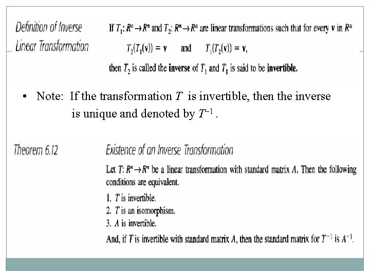 • Note: If the transformation T is invertible, then the inverse is unique • Note: If the transformation T is invertible, then the inverse is unique