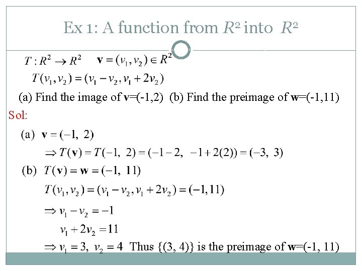 Ex 1: A function from R 2 into R 2 (a) Find the image Ex 1: A function from R 2 into R 2 (a) Find the image
