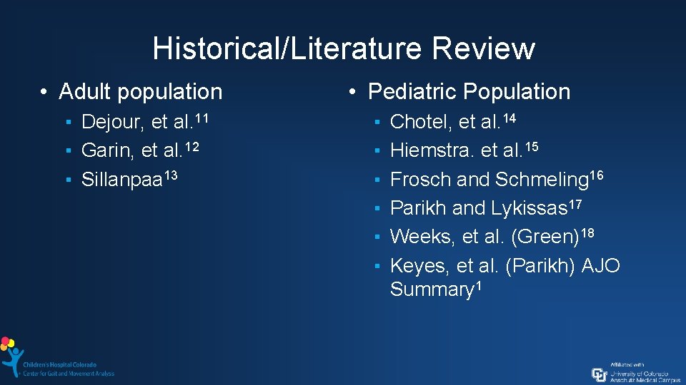 Historical/Literature Review • Adult population ▪ Dejour, et al. 11 ▪ Garin, et al.