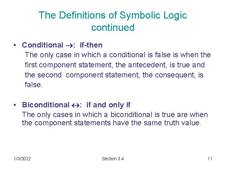 The Definitions of Symbolic Logic continued • Conditional : if-then The only case in The Definitions of Symbolic Logic continued • Conditional : if-then The only case in