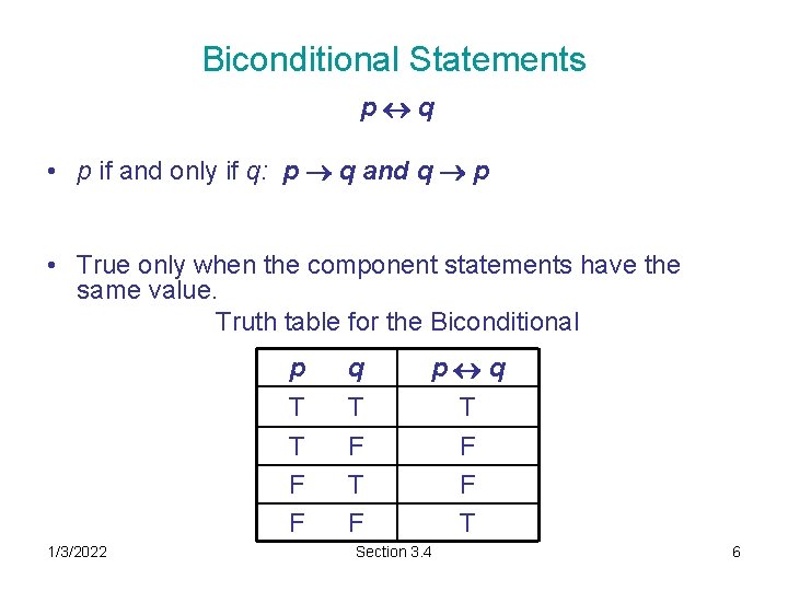 Biconditional Statements p q • p if and only if q: p q and Biconditional Statements p q • p if and only if q: p q and