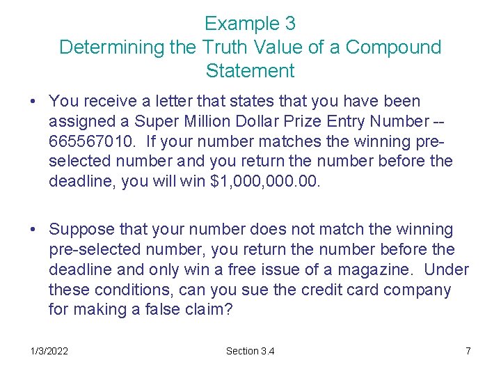 Example 3 Determining the Truth Value of a Compound Statement • You receive a Example 3 Determining the Truth Value of a Compound Statement • You receive a