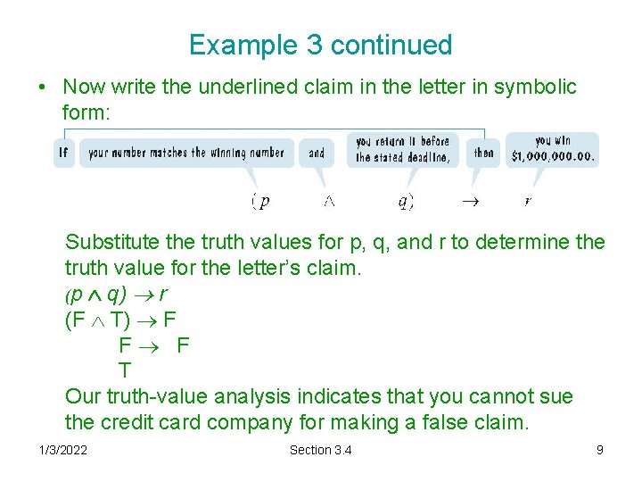 Example 3 continued • Now write the underlined claim in the letter in symbolic Example 3 continued • Now write the underlined claim in the letter in symbolic