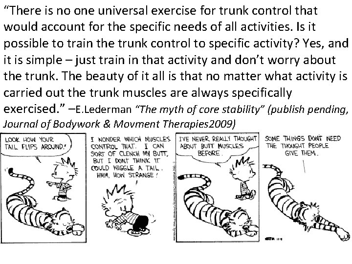 “There is no one universal exercise for trunk control that would account for the