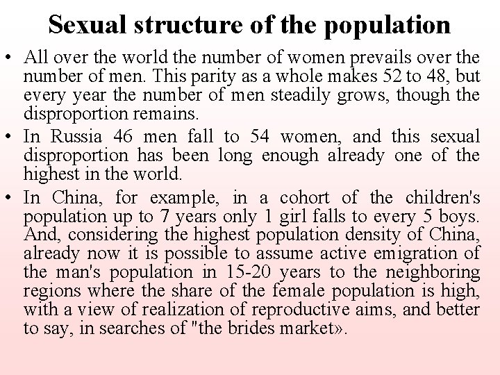 Sexual structure of the population • All over the world the number of women