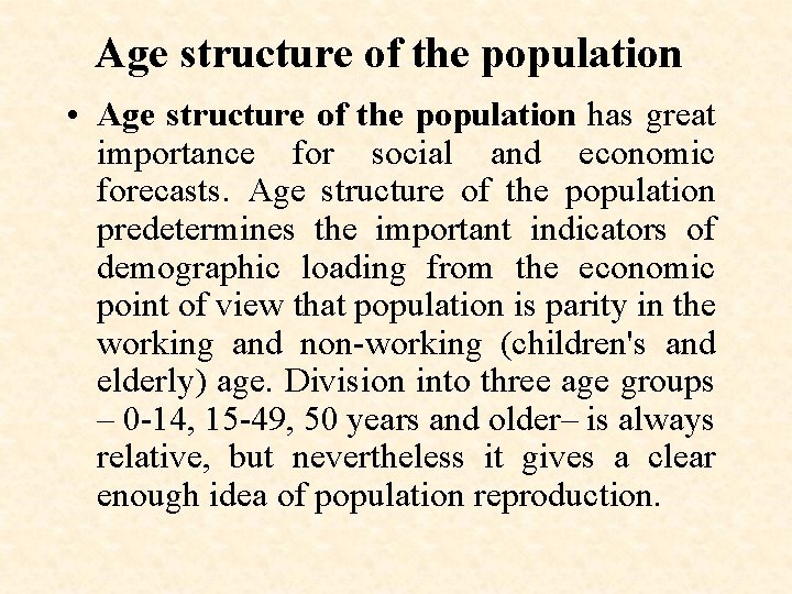 Age structure of the population • Age structure of the population has great importance