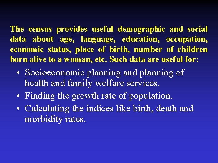 The census provides useful demographic and social data about age, language, education, occupation, economic