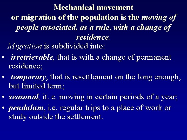  • • Mechanical movement or migration of the population is the moving of