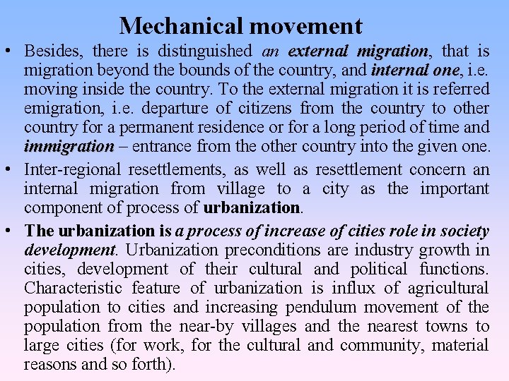 Mechanical movement • Besides, there is distinguished an external migration, migration that is migration