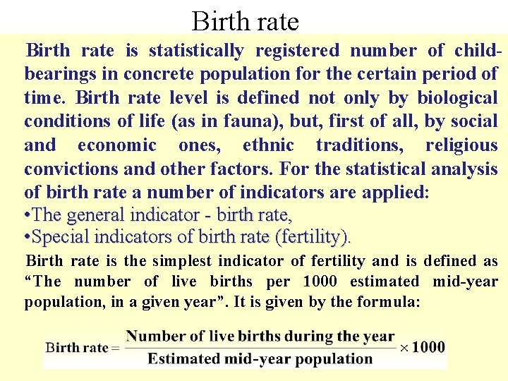 Birth rate is statistically registered number of childbearings in concrete population for the certain