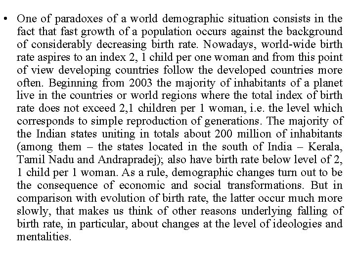  • One of paradoxes of a world demographic situation consists in the fact