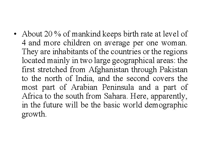  • About 20 % of mankind keeps birth rate at level of 4