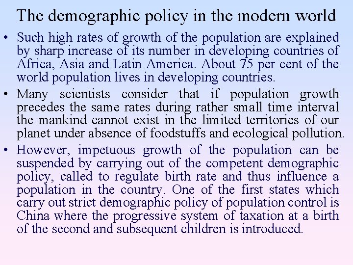 The demographic policy in the modern world • Such high rates of growth of