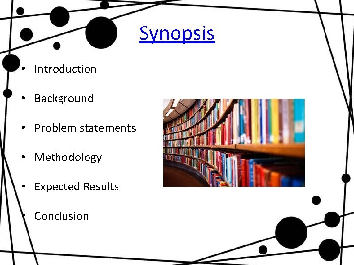 Synopsis • Introduction • Background • Problem statements • Methodology • Expected Results •