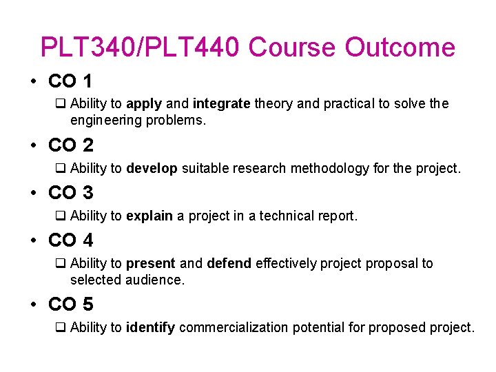 PLT 340/PLT 440 Course Outcome • CO 1 q Ability to apply and integrate