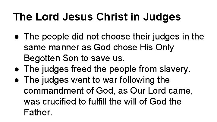 The Lord Jesus Christ in Judges ● The people did not choose their judges