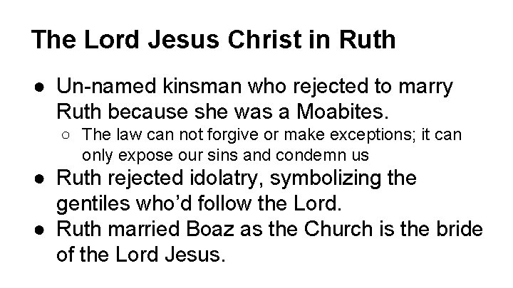 The Lord Jesus Christ in Ruth ● Un-named kinsman who rejected to marry Ruth