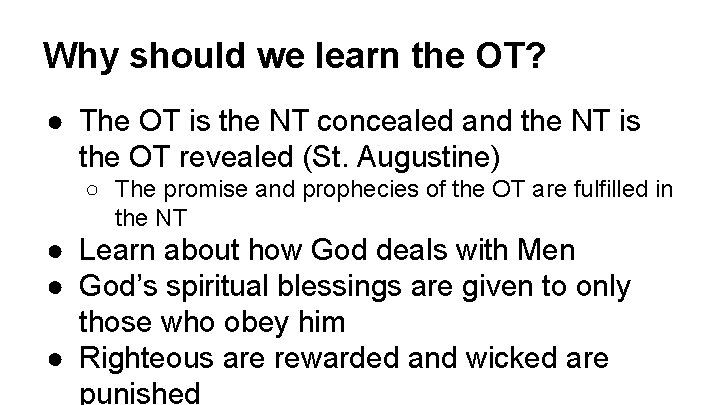 Why should we learn the OT? ● The OT is the NT concealed and