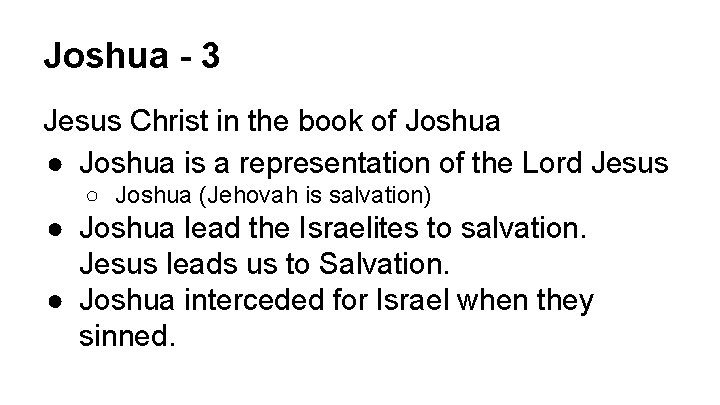 Joshua - 3 Jesus Christ in the book of Joshua ● Joshua is a