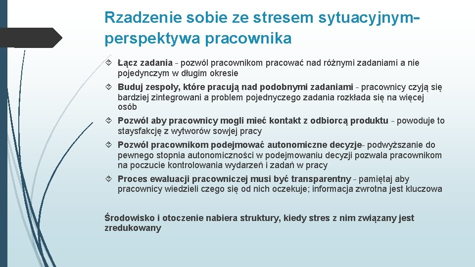 Rzadzenie sobie ze stresem sytuacyjnym– perspektywa pracownika Łącz zadania – pozwól pracownikom pracować nad