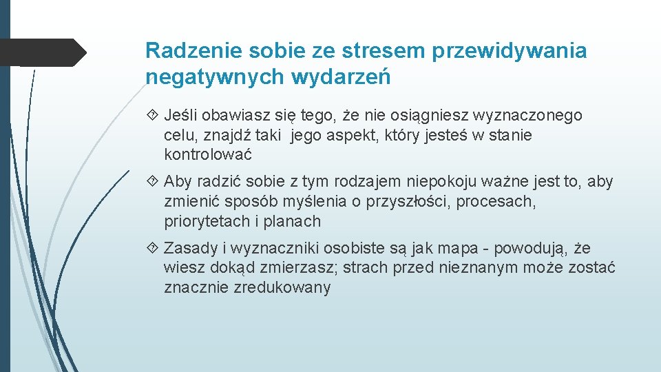 Radzenie sobie ze stresem przewidywania negatywnych wydarzeń Jeśli obawiasz się tego, że nie osiągniesz