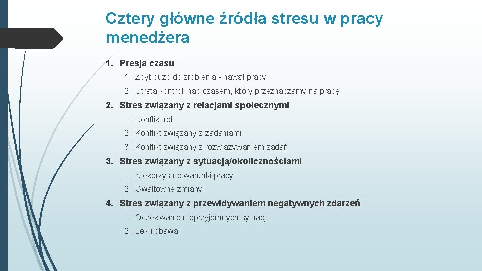 Cztery główne źródła stresu w pracy menedżera 1. Presja czasu 1. Zbyt dużo do