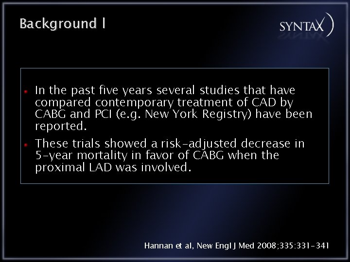 Background l In the past five years several studies that have compared contemporary treatment