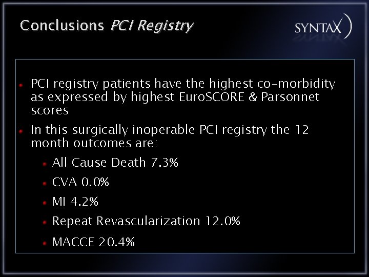 Conclusions PCI Registry PCI registry patients have the highest co-morbidity as expressed by highest