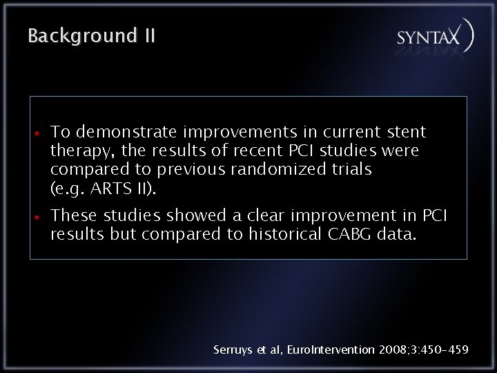 Background II To demonstrate improvements in current stent therapy, the results of recent PCI
