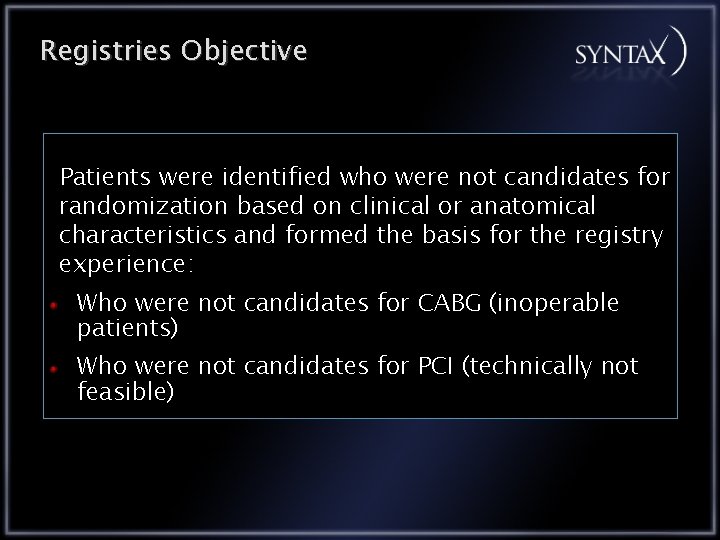 Registries Objective Patients were identified who were not candidates for randomization based on clinical