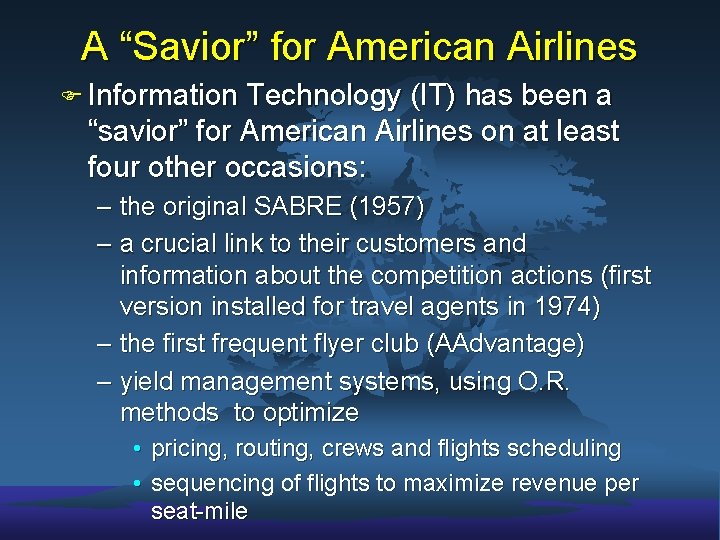 A “Savior” for American Airlines F Information Technology (IT) has been a “savior” for