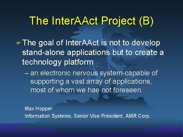 The Inter. AAct Project (B) F The goal of Inter. AAct is not to