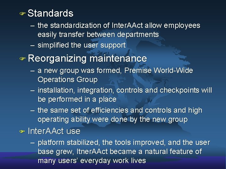 F Standards – the standardization of Inter. AAct allow employees easily transfer between departments