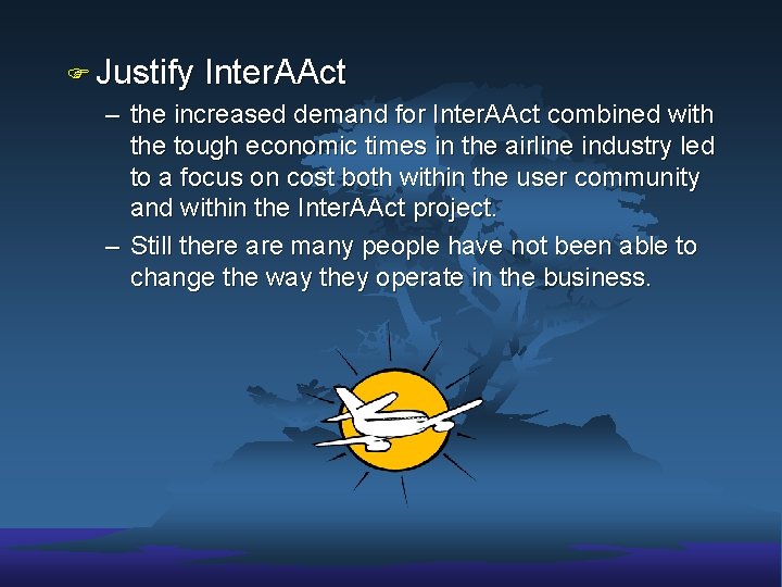 F Justify Inter. AAct – the increased demand for Inter. AAct combined with the