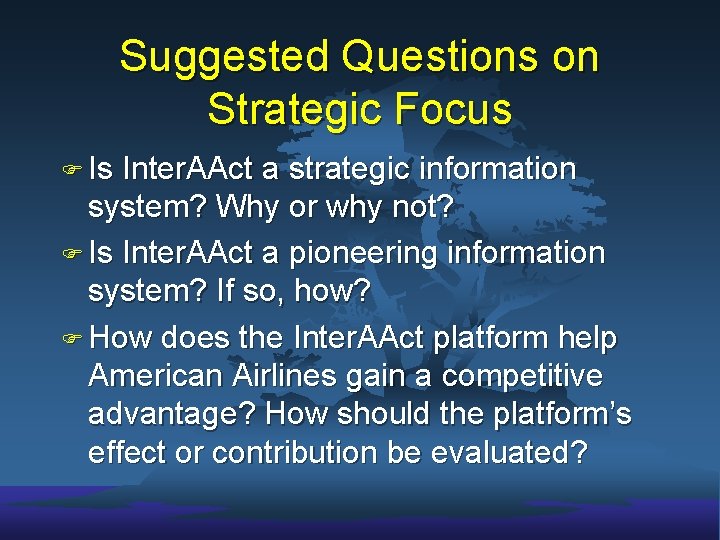 Suggested Questions on Strategic Focus F Is Inter. AAct a strategic information system? Why