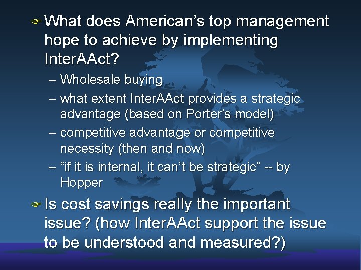 F What does American’s top management hope to achieve by implementing Inter. AAct? –