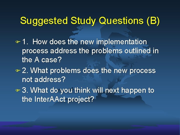 Suggested Study Questions (B) F 1. How does the new implementation process address the