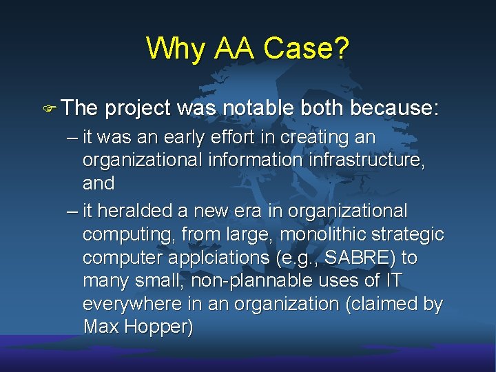 Why AA Case? F The project was notable both because: – it was an