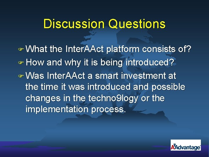 Discussion Questions F What the Inter. AAct platform consists of? F How and why