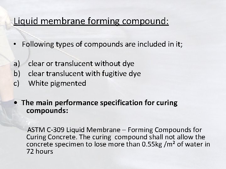 Liquid membrane forming compound: • Following types of compounds are included in it; a)