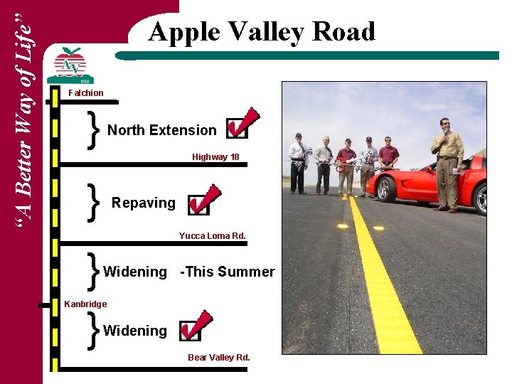 “A Better Way of Life” Apple Valley Road Falchion } North Extension Highway 18