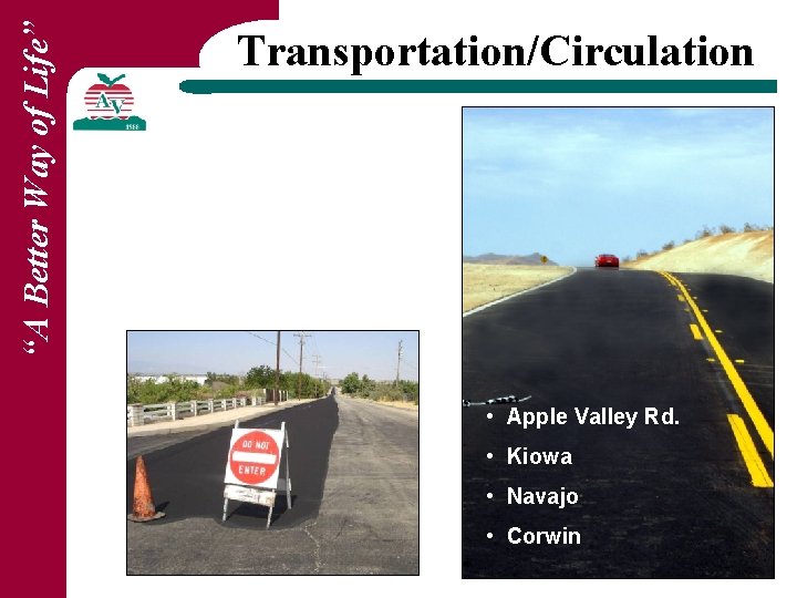 “A Better Way of Life” Transportation/Circulation $31 Million • Apple Valley Rd. • Kiowa